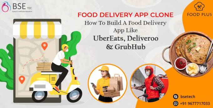 Food Delivery App Clone - How To Build A Food Delivery App Like UberEats, Deliveroo & GrubHub