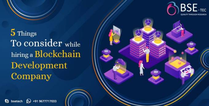 5 Things To Consider While Hiring A Blockchain Development Company