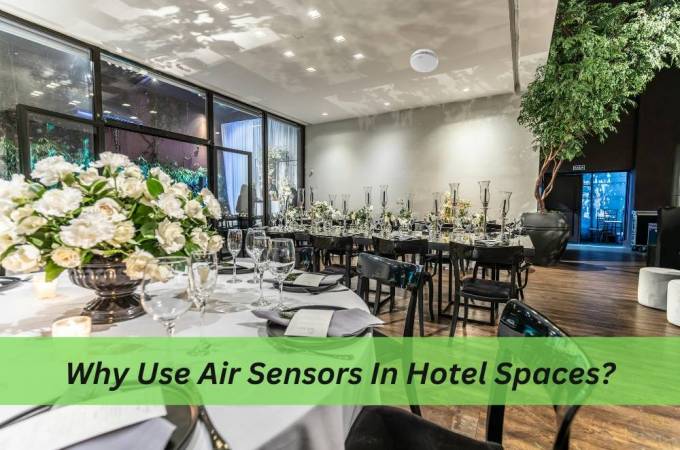 Why Use Air Sensors In Hotel Spaces?