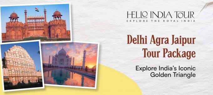 Explore the Golden Triangle with Hello India Tour &ndash; A Perfect Travel Experience